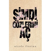Şimdi Gözlerini Aç / Nicole Fiorina