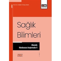 Sağlık Bilimleri Alanında Uluslararası Araştırmalar X / Didem ...