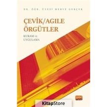 Çevik  - Agile Örgütler: Kuram ve Uygulama  - Merve Gerçek  - Nobel Bilimsel Eserler