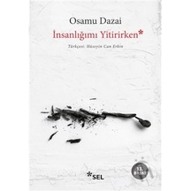 Insanlığımı Yitirirken - Osamu Dazai - Sel Yayıncılık
