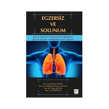 Egzersiz Ve Solunum: Sporcu, Sedanter Ve Hastalarda Adaptasyon: Egzersiz Recetesi Ve Rehabilitasyonda Egzersiz