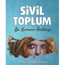 Sivil Toplum  - Bir Kavramın Anatomisi  - Hakan Dulkadiroğlu  - TİAV