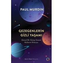 Gezegenlerin Gizli Yaşamı  - Güncel Bir Güneş Sistemi Kullanım Kılavuzu  - Paul Murdin  - Orenda