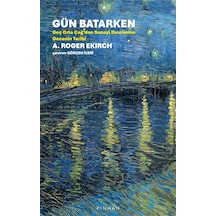 Gün Batarken - Geç Orta Çağ'dan Sanayi Devrimine Gecenin Tarihi