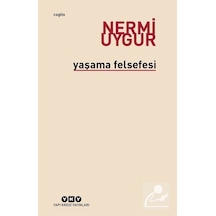 Yaşama Felsefesi - Nermi Uygur - Yapı Kredi Yayınları