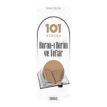 101 Soruda Kur'an-ı Kerim ve Tefsir - Sema Çelem - Duruş Yayınları