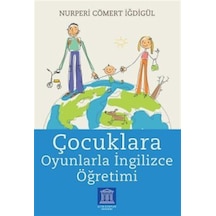 Çocuklara Oyunlarla İngilizce Öğretimi - Nurperi Cömert İğdigül - Altın Kitaplar Akademi