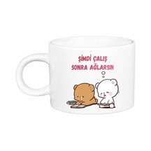 Şimdi Çalış Sonra Ağlarsın Porselen Lüks Fincan Beyaz