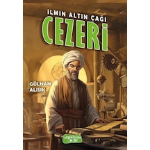 İlmin Altın Çağı Cezeri / Gülhan Alışık
