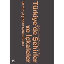 Türkiye'de Şehirler ve İçkaleler - Demir Çağından Selçuklulara - Scott Redford -  Nina Ergin - Koç Üniversitesi Yayınları