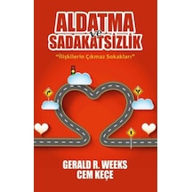 Aldatma ve Sadakatsizlik - Gerald R. Weeks -  A. Cem Keçe - Pusula Yayınevi
