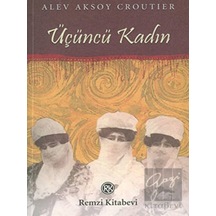 Üçüncü Kadın - Alev Aksoy Croutier - Remzi Kitabevi