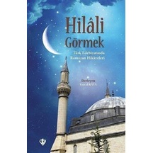 Hilali Görmek - Türk Edebiyatında Ramazan Hikayeleri- Türkiye Diyanet Vakfı Yayınları