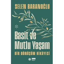 Basit ve Mutlu Yaşam - Bir Dönüşüm Hikayesi - Selen Baranoğlu - Doğan Novus