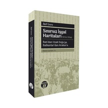 Sınırsız İşgal Haritaları Birinci Kitap / Akif Emre