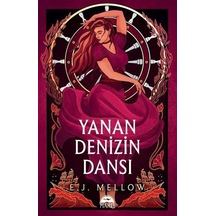 Yanan Denizin Dansı Ciltli / E. J. Mellow