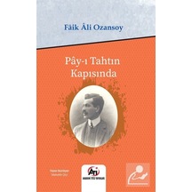 Pay-ı Tahtın Kapısında / Faik Ali Ozansoy