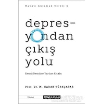 Depresyondan Çıkış Yolu - Prof. Dr. M. Hakan Türkçapar - Epsilon