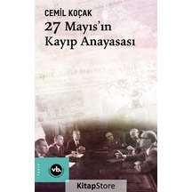 27 Mayıs'ın Kayıp Anayasası - Cemil Koçak - VakıfBank Kültür Yayınları