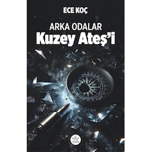 Arka Odalar: Kuzey Ateş İ