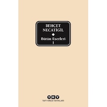 Bütün Eserleri 1 - Behçet Necatigil - Behçet Necatigil - Yapı Kredi Yayınları