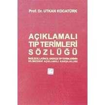 Açıklamalı Tıp Terimleri Sözlüğü - Büyük Boy / Prof. Dr. Utkan...