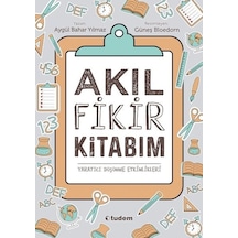 Akıl Fikir Kitabım / Aygül Bahar Yılmaz - Tudem Yayınları