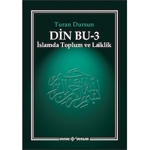 Din Bu -3 ( İslamda Toplum ve Laiklik)  - Turan Dursun  - Kaynak Yayınları