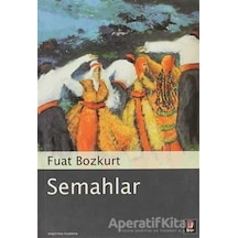 Semahlar  - Fuat Bozkurt  - Kapı Yayınları