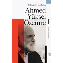 Üsküdar'ın Son Sırlısı: Ahmed Yüksel Özemre / Feyza Dağdeviren