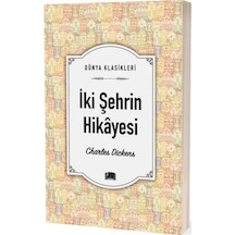 İki Şehrin Hikayesi - Dünya Klasikleri - Charles Dickens - Ema Kitap