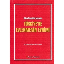 Hukuk Sosyolojisi Açısından Türkiye'de Evlenmenin Evrimi- Beşir Kitabevi