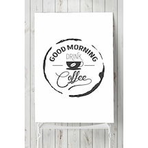 Good Morning Drink Coffee Kahve Mutfak Poster