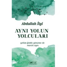 Aynı Yolun Yolcuları - Abdullah İlgi - Gülnar Yayınları