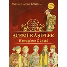 Acemi Kaşifler - Hattuşa'nın Güneşi - Meltem Erinçmen Kanoğlu - Çikolata Yayınevi