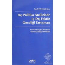 Dış Politika Analizinde İç-Dış Faktör Önceliği Tartışması - Faruk Sönmezoğlu - Der Yayınları