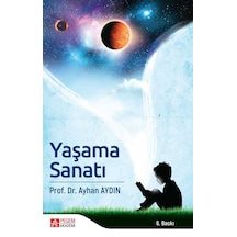 Yaşama Sanatı - Ayhan Aydın - Pegem Akademi Yayıncılık