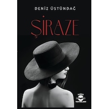 Şiraze / Deniz Üstündağ