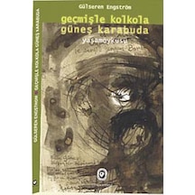Geçmişle Kolkola Güneş Karabuda - Gülseren Engström - Cem Yayınevi
