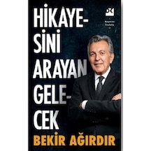 Hikayesini Arayan Gelecek -  Bekir Ağırdır -  Doğan Kitap