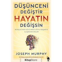 Düşünceni Değiştir Hayatın Değişsin / Joseph Murphy