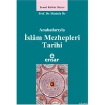 Anahatlarıyla İslam Mezhepleri Tarihi  - Mustafa Öz  - Ensar Neşriyat