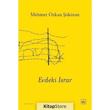 Evdeki Israr / Mehmet Özkan Şüküran