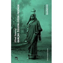 Gerçek Özgürlüğün Peşinde - Hind Swaraj - Mohandas Karamchand (Mahatma) Gandhi - Dergah Yayınları