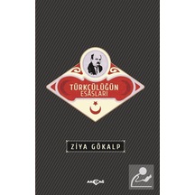 Türkçülüğün Esasları - Ziya Gökalp - Akçağ Yayınları
