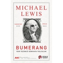 Bumerang - Yeni Üçüncü Dünyaya Yolculuk - Michael Lewis - Scala Yayıncılık