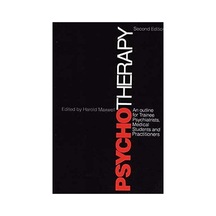 Psychotherapy And Outline For Trainee Psychiatrists, Medical Students And Practitioners: An Outline Of For Trainee Psychiatrists, Medical Students And Practitioners