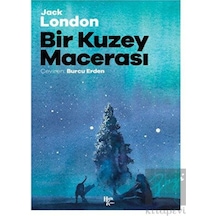Bir Kuzey Macerası - Jack London - Halk Kitabevi