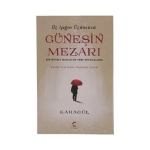 Güneşin Mezarı - Üç Işığın Üçüncüsü