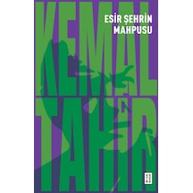 Esir Şehrin Mahpusu - Kemal Tahir - Ketebe